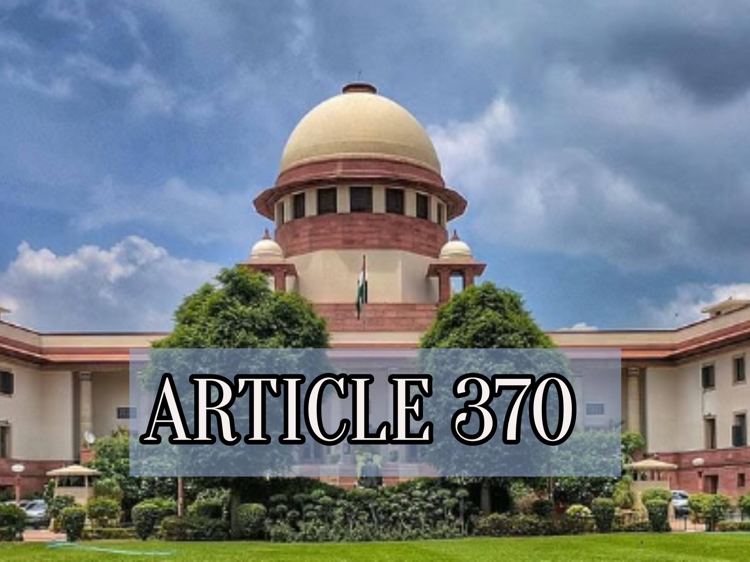 SC on Article 370 LIVE:  SC का सुप्रीम फैसला, जम्मू कश्मीर से 370 हटाना सही